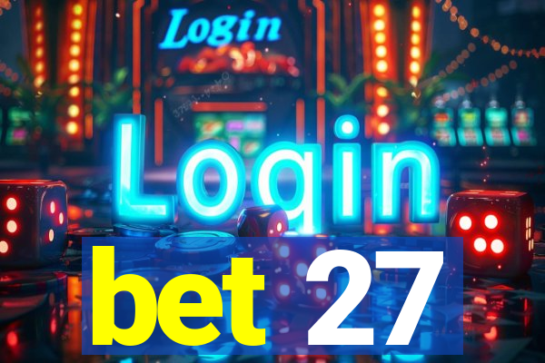 bet 27